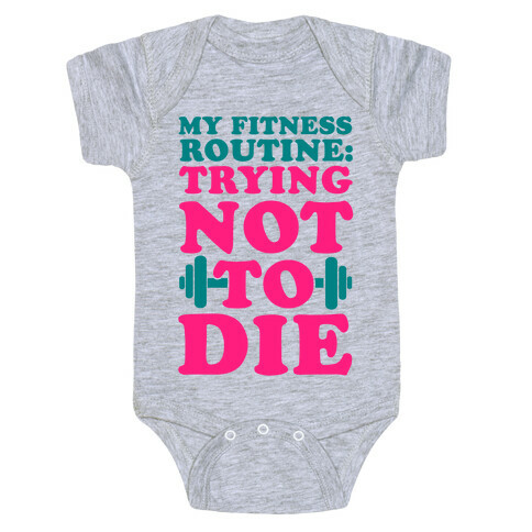 My Fitness Routine: Trying Not To Die Baby One-Piece