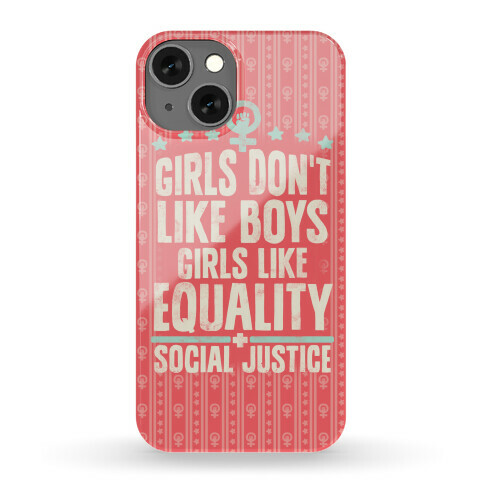 Girls Don't Like Boys Girls Like Equality And Social Justice Phone Case