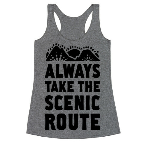 Always Take the Scenic Route Racerback Tank Top