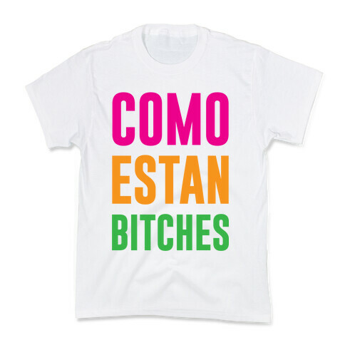 Como Estan Bitches Kids T-Shirt