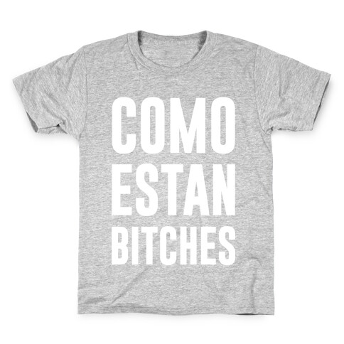 Como Estan Bitches Kids T-Shirt