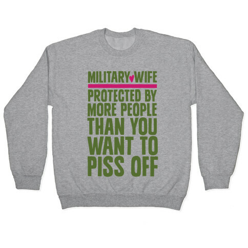 Military Wives Are Well Protected Pullover