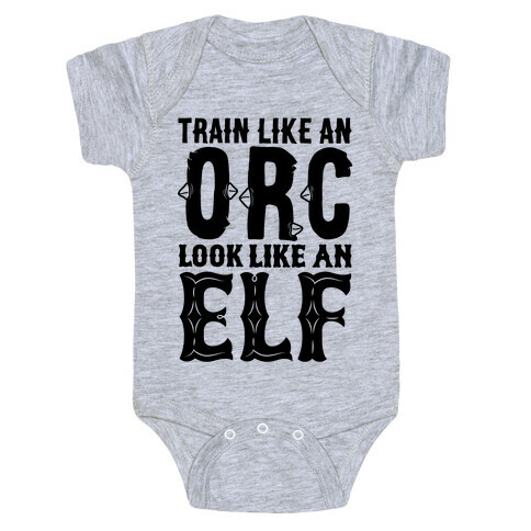 Train Like An Orc Look Like An Elf Baby One-Piece