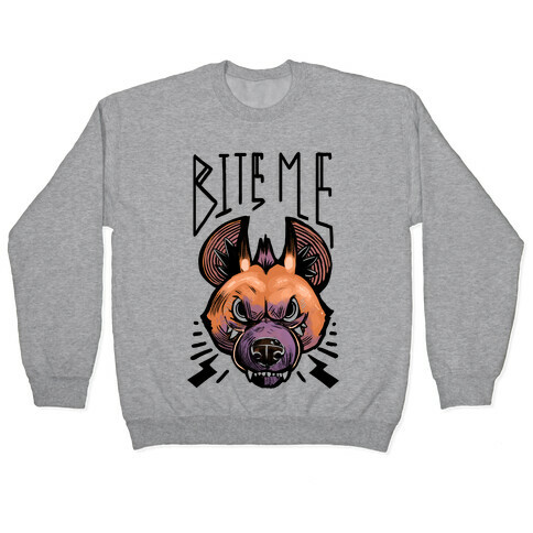 Bite Me- Hyena Pullover