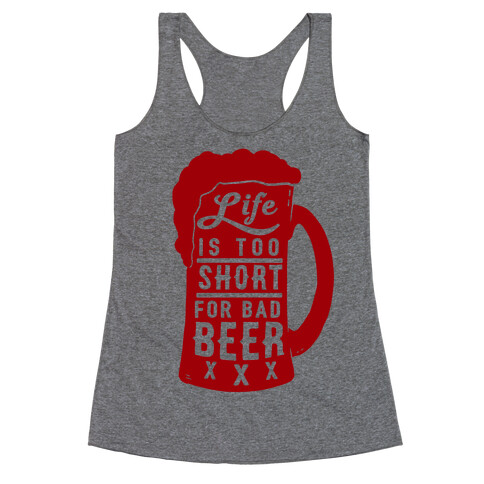 Life Is Too Short For Bad Beer Racerback Tank Top