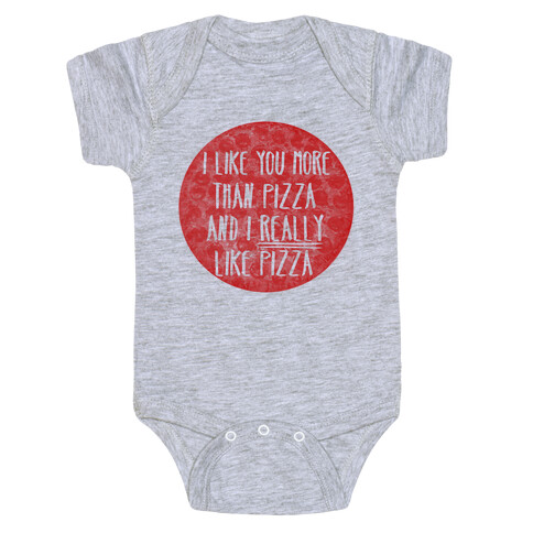 I Like You More Than Pizza Baby One-Piece