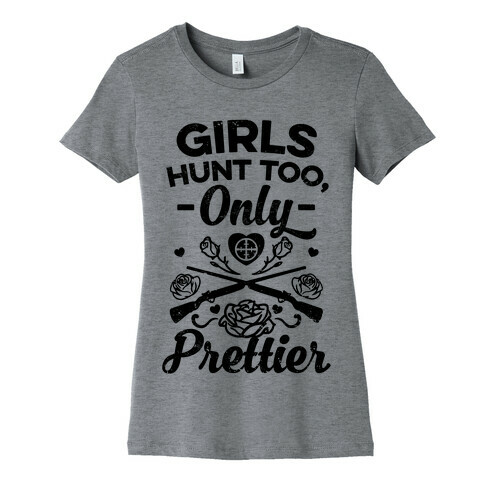 Vintage Girls Hunt Too, Only Prettier Womens T-Shirt
