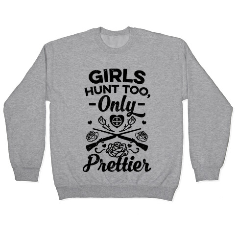 Vintage Girls Hunt Too, Only Prettier Pullover