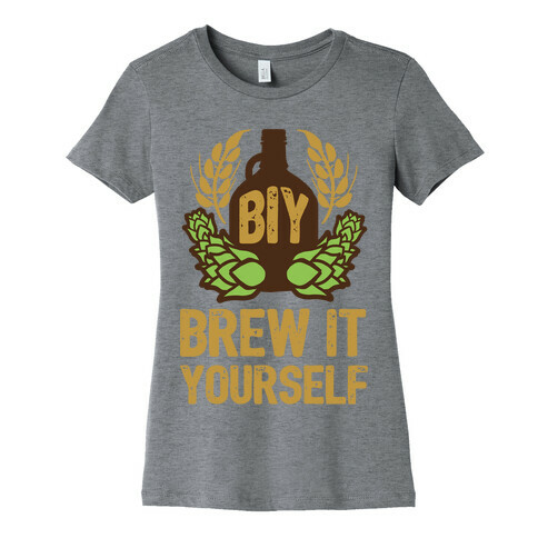 Brew It Yourself Womens T-Shirt