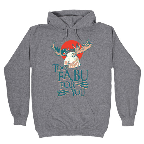 Too Fabu for You Thranduil Moose Hooded Sweatshirt