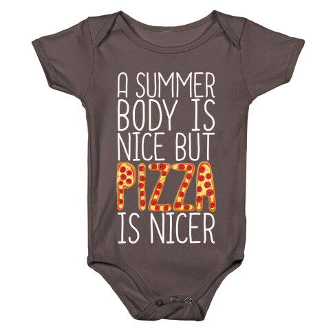 A Summer Body Is Nice But Pizza Is Nicer Baby One-Piece