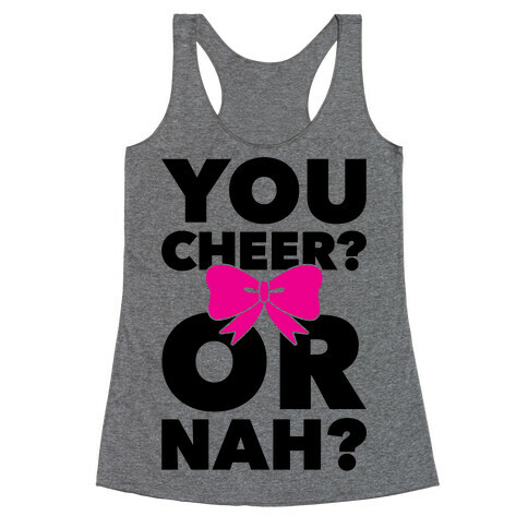 You Cheer? Or Nah? Racerback Tank Top