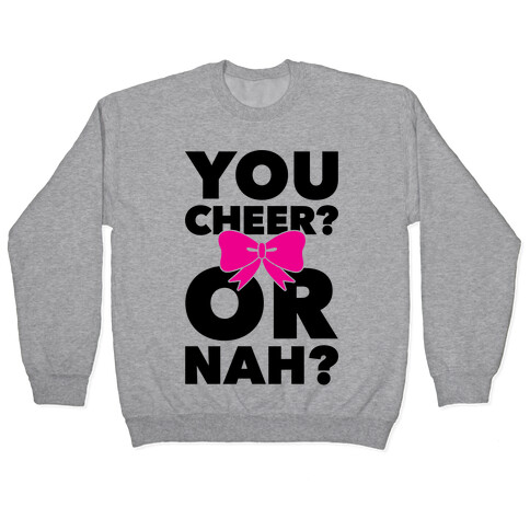 You Cheer? Or Nah? Pullover