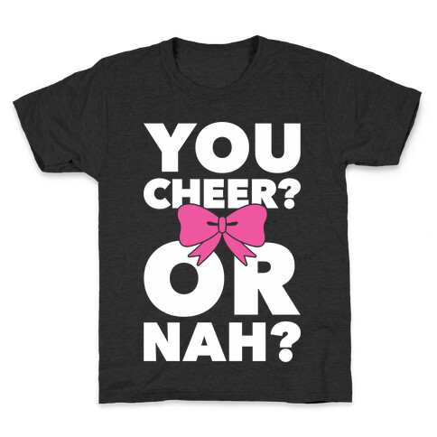 You Cheer? Or Nah? Kids T-Shirt