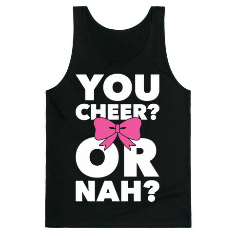 You Cheer? Or Nah? Tank Top