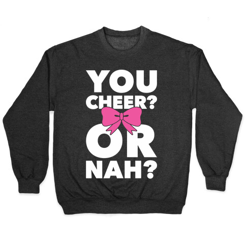 You Cheer? Or Nah? Pullover