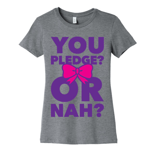 You Pledge? Or Nah? Womens T-Shirt