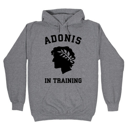 Adonis In Training Hooded Sweatshirt