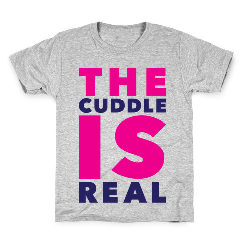 The Cuddle Is Real Kids T-Shirt