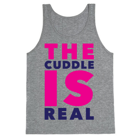 The Cuddle Is Real Tank Top