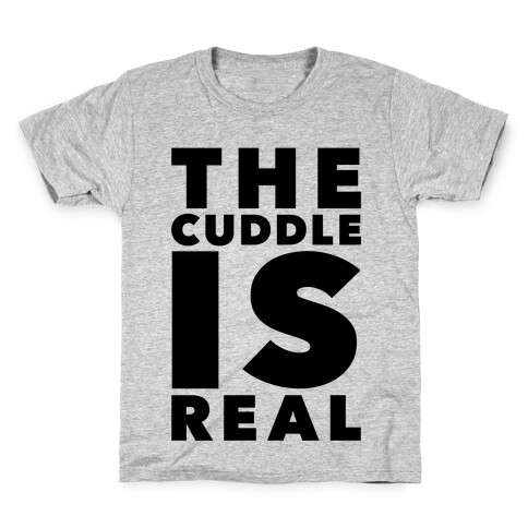 The Cuddle Is Real Kids T-Shirt
