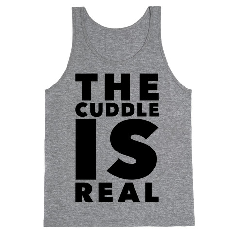 The Cuddle Is Real Tank Top