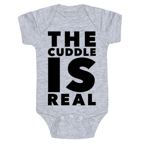 The Cuddle Is Real Baby One-Piece