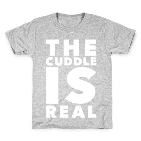 The Cuddle Is Real Kids T-Shirt