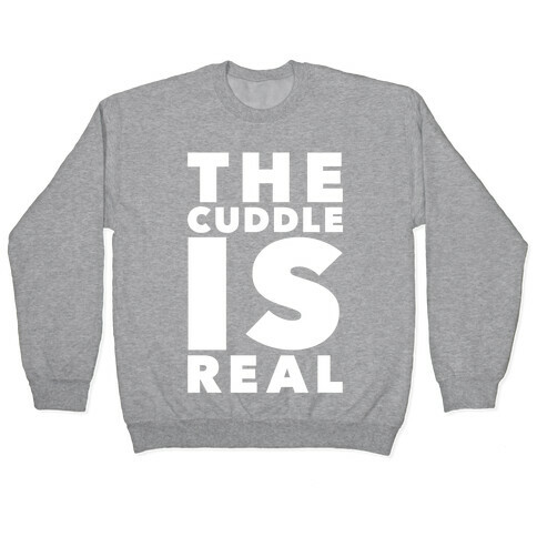 The Cuddle Is Real Pullover