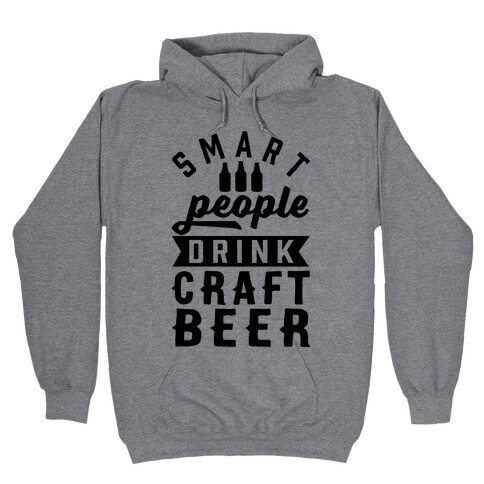 Smart People Drink Craft Beer Hooded Sweatshirt