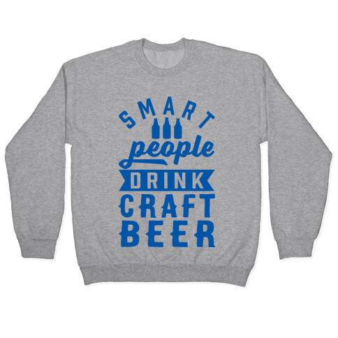 Smart People Drink Craft Beer Pullover