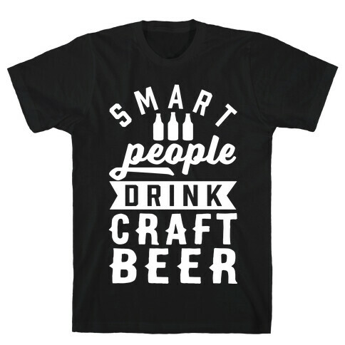Smart People Drink Craft Beer T-Shirt