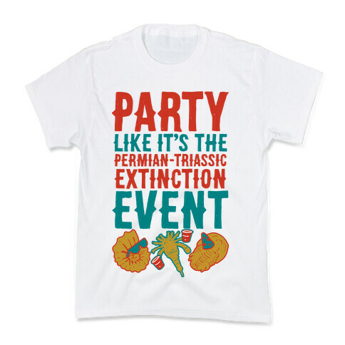 Party Like it's The Permian Triassic Extinction Event Kids T-Shirt