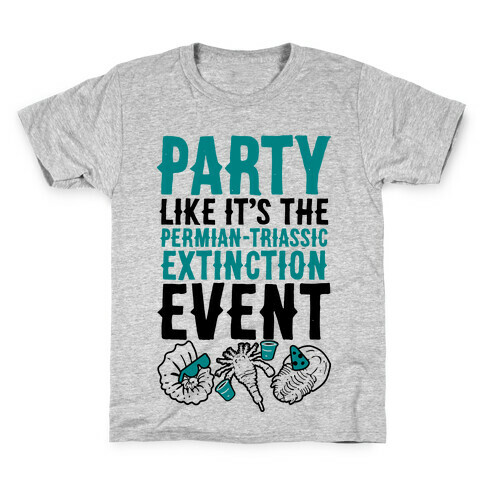 Party Like it's The Permian Triassic Extinction Event Kids T-Shirt