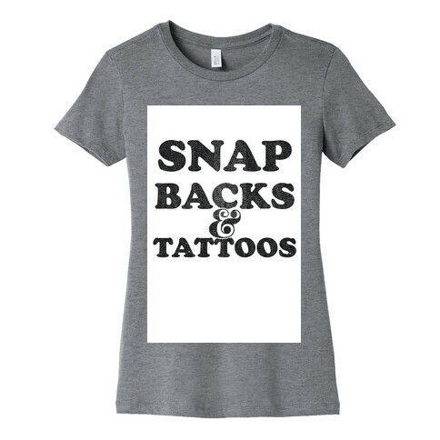 Snap Backs & Tattoos Womens T-Shirt