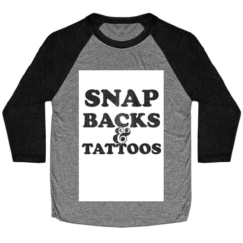 Snap Backs & Tattoos Baseball Tee
