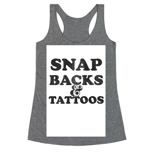 Snap Backs & Tattoos Racerback Tank Top