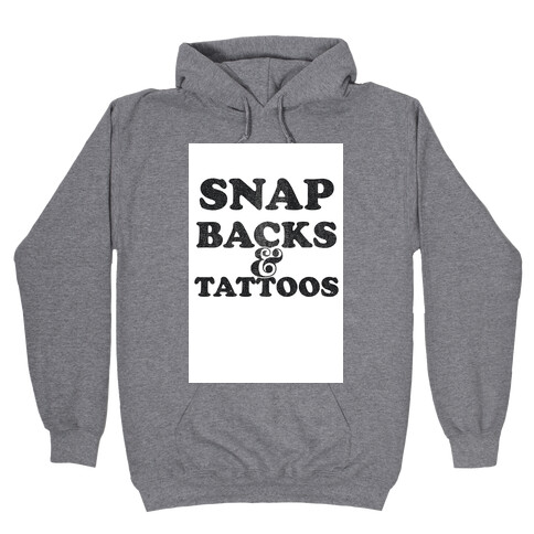Snap Backs & Tattoos Hooded Sweatshirt