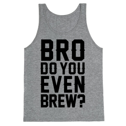 Bro Do You Even Brew? Tank Top