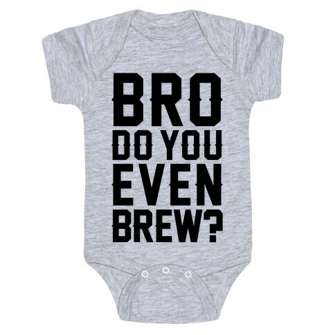 Bro Do You Even Brew? Baby One-Piece