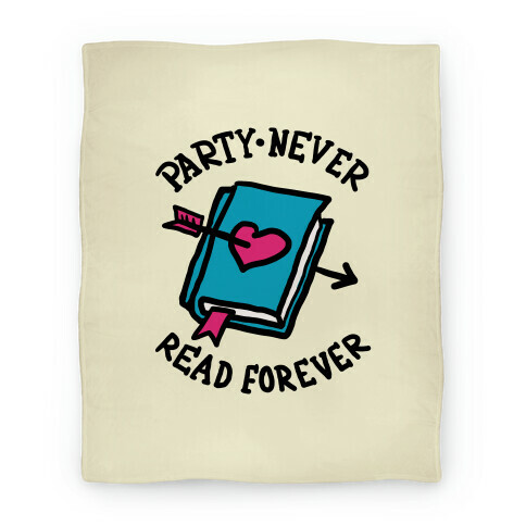 Party Never Read Forever Blanket