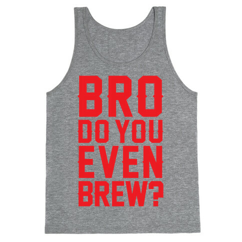 Bro Do You Even Brew? Tank Top