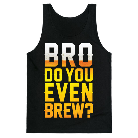 Bro Do You Even Brew? Tank Top