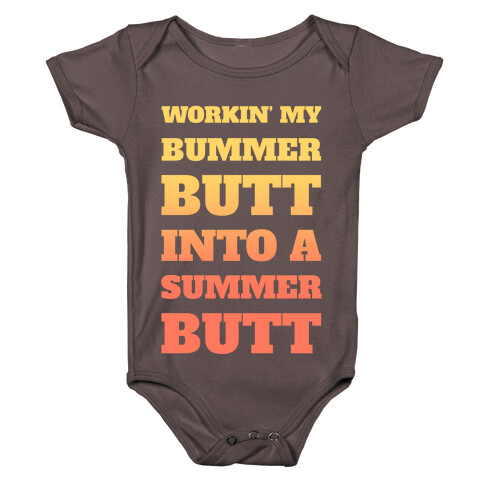 Workin' My Bummer Butt Into A Summer Butt Baby One-Piece