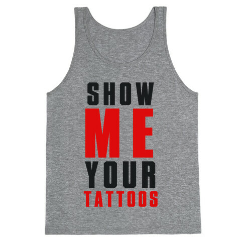 Show Me Your Tattoos Tank Top