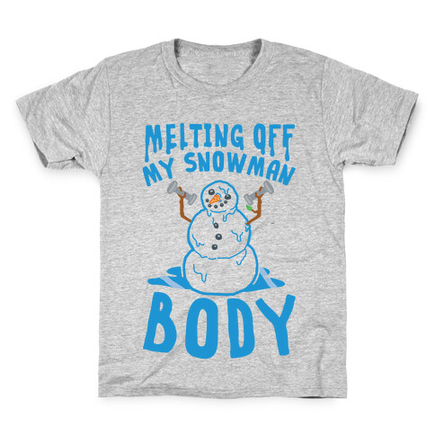 Melting Off My Snowman Body Kids T-Shirt