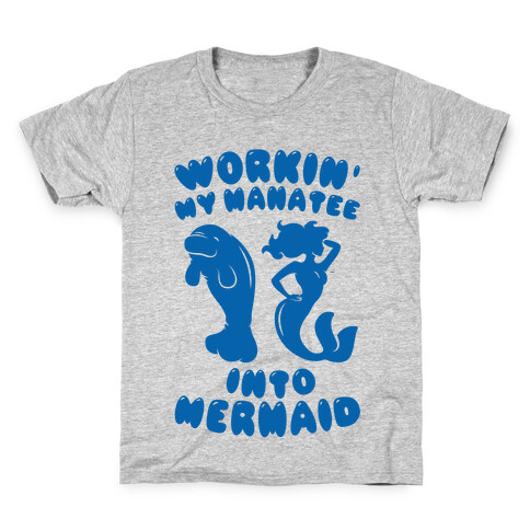 Workin' My Manatee Into Mermaid Kids T-Shirt