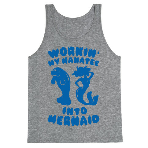 Workin' My Manatee Into Mermaid Tank Top