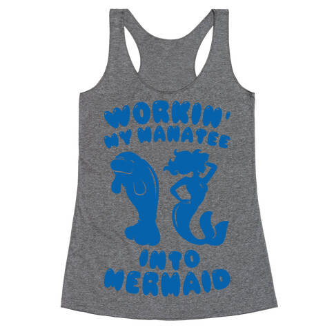 Workin' My Manatee Into Mermaid Racerback Tank Top