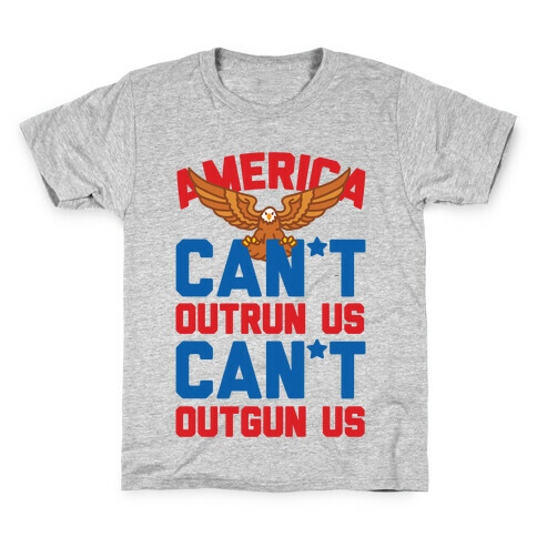 America: Can't Outrun Us Can't Outgun Us Kids T-Shirt